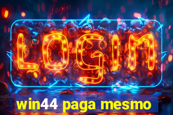 win44 paga mesmo